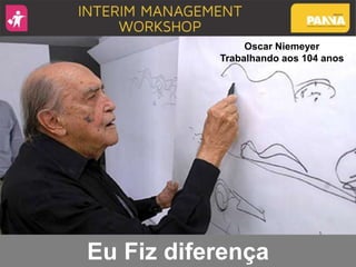 Oscar Niemeyer
Trabalhando aos 104 anos
Eu Fiz diferença
 