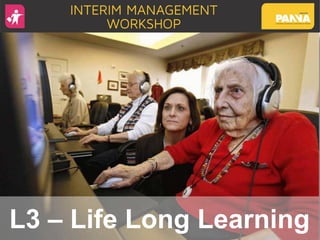 L3 – Life Long Learning
 