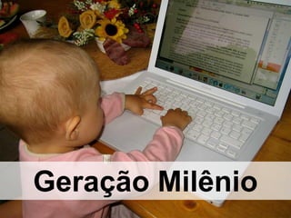 Geração Milênio
 