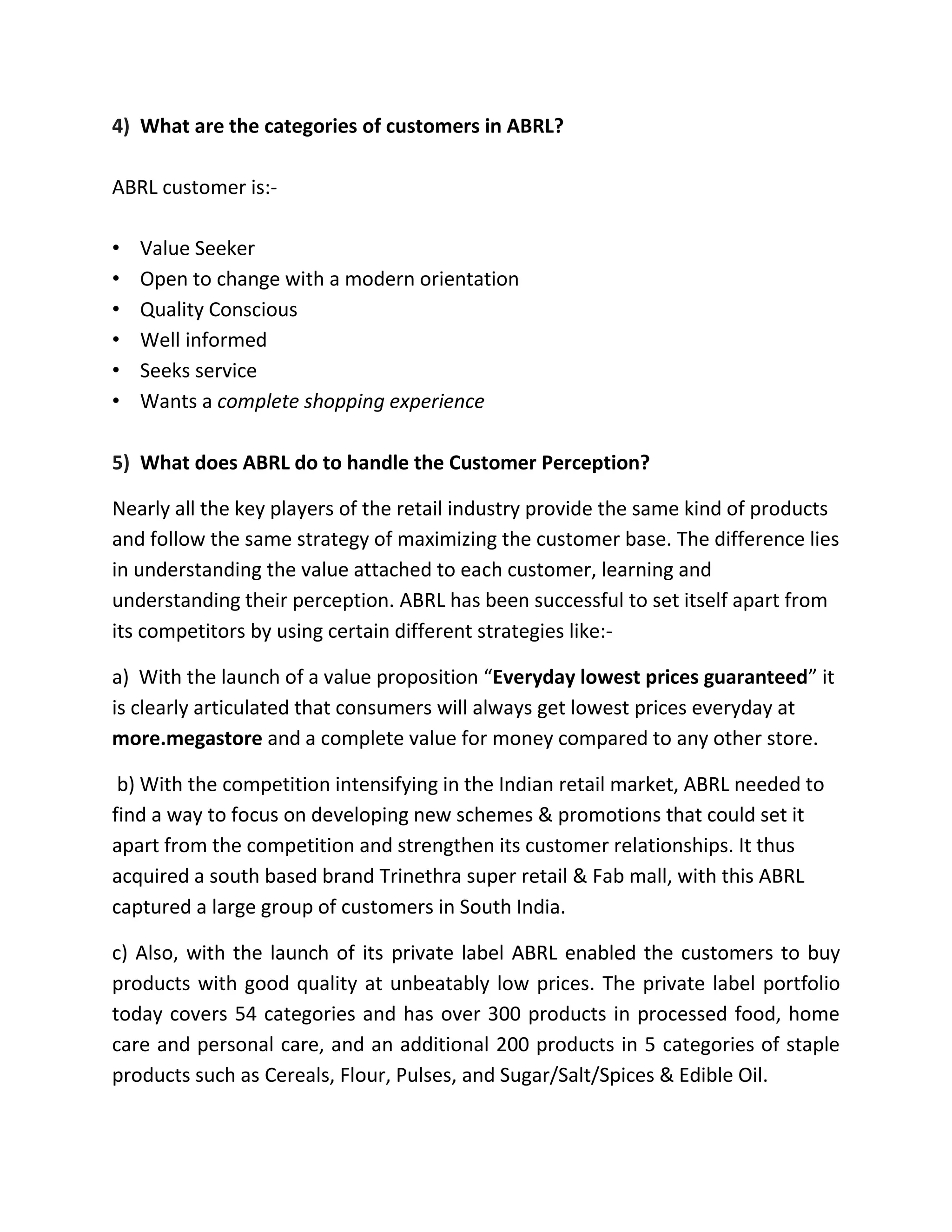 To provide great value to the customers by offering them strong brands at unbeatable prices.