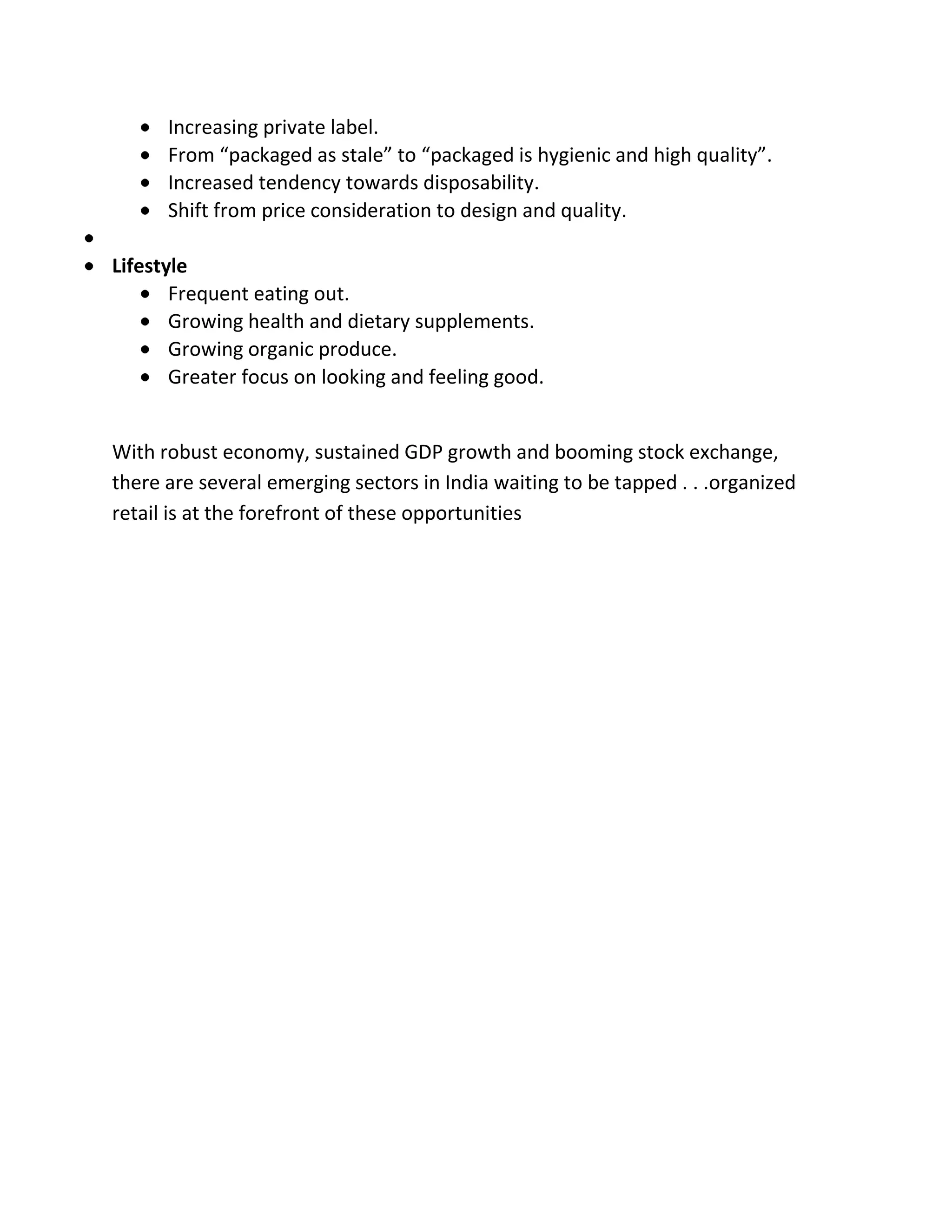 Wines and Liquor sales on rise.Processed food consumption<br />Increasing ready to eat food.