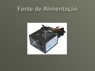 Fonte de Alimentação 