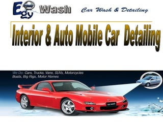 Interior & Auto Mobile Car  Detailing  