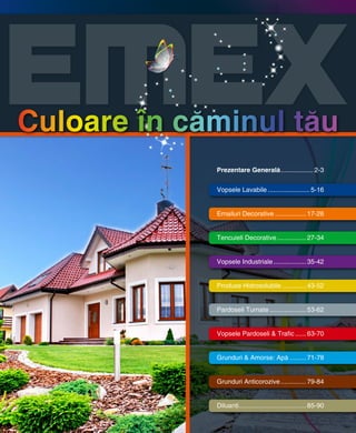ROMTEHNOCHIM
Soluții Profesionale

CATALOG
produse

culoare în căminul tău

www.emex.ro

 