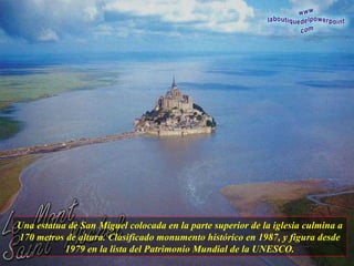 Una estatua de San Miguel colocada en la parte superior de la iglesia culmina a 170 metros de altura. Clasificado monumento histórico en 1987, y figura desde 1979 en la lista del Patrimonio Mundial de la UNESCO. 