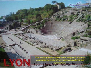 Este es el anfiteatro romano más antiguo de Francia, construído en el año 15 a.C, para acomodar 30 mil espectadores.  