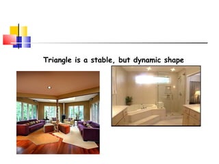 Triangle is a stable, but dynamic shape
 