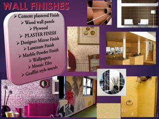 WALL FINISHES
 