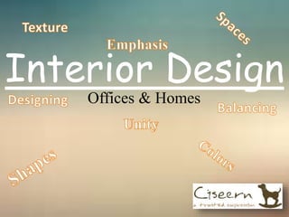 Interior Design
Offices & Homes
 