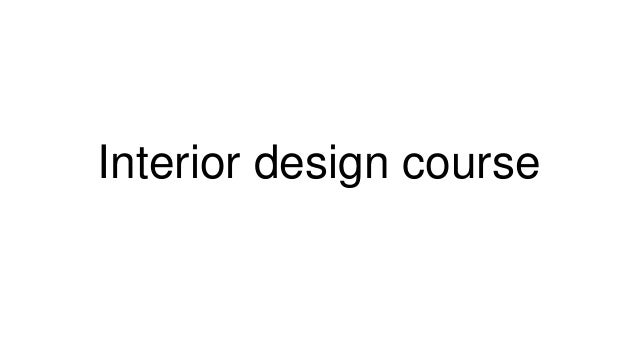 Interior design course
 