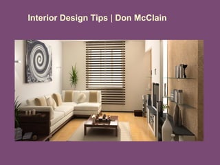 Interior Design Tips | Don McClain
 