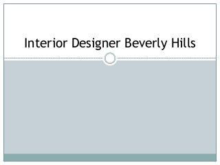 Interior Designer Beverly Hills
 