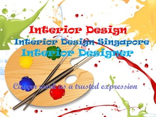 Interior Design
Interior Design Singapore
Interior Designer
Ciseern work as a trusted expression
 