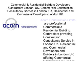 Commercial & Residential Builders Developers Contractors London, UK, Commercial Construction Consultancy Service in London, UK, Residential and Commercial Developers London UK. ,[object Object]