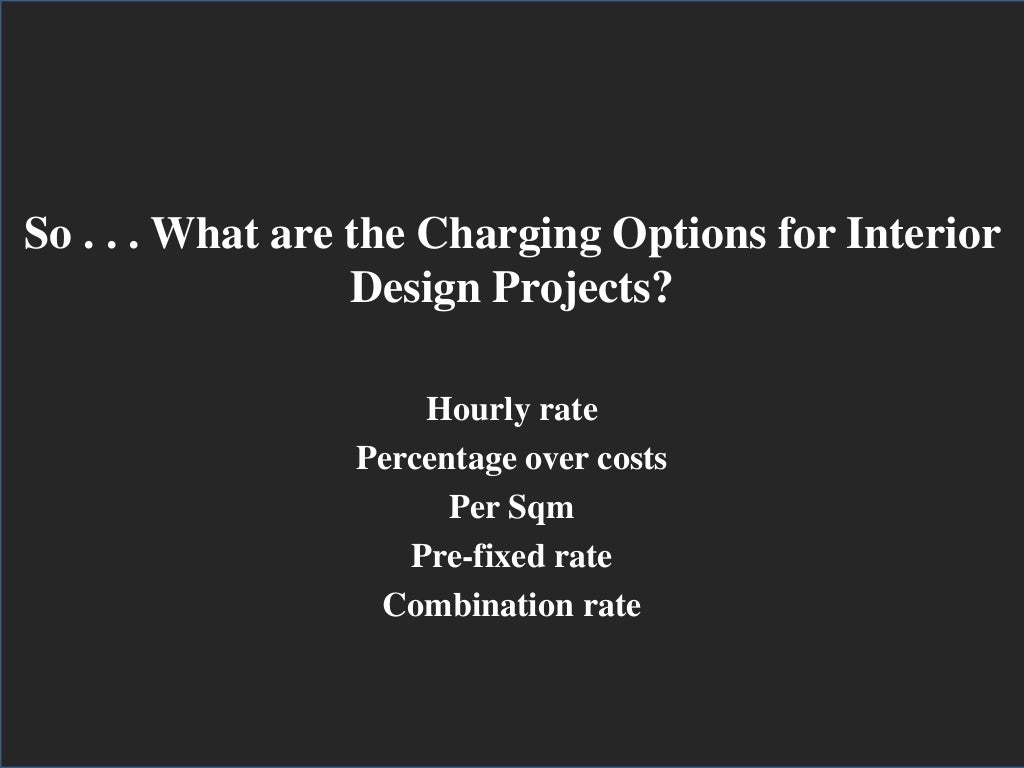 Ways Interior Designers Charge for Interior Design Services