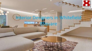 Interior Designers in Whitefield
8Square
 