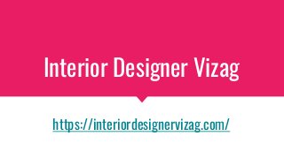 Interior Designer Vizag
https://interiordesignervizag.com/
 