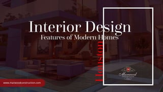 Interior design features of modern homes houston