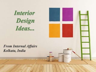 Interior
Design
Ideas...
From Internal Affairs
Kolkata, India
 
