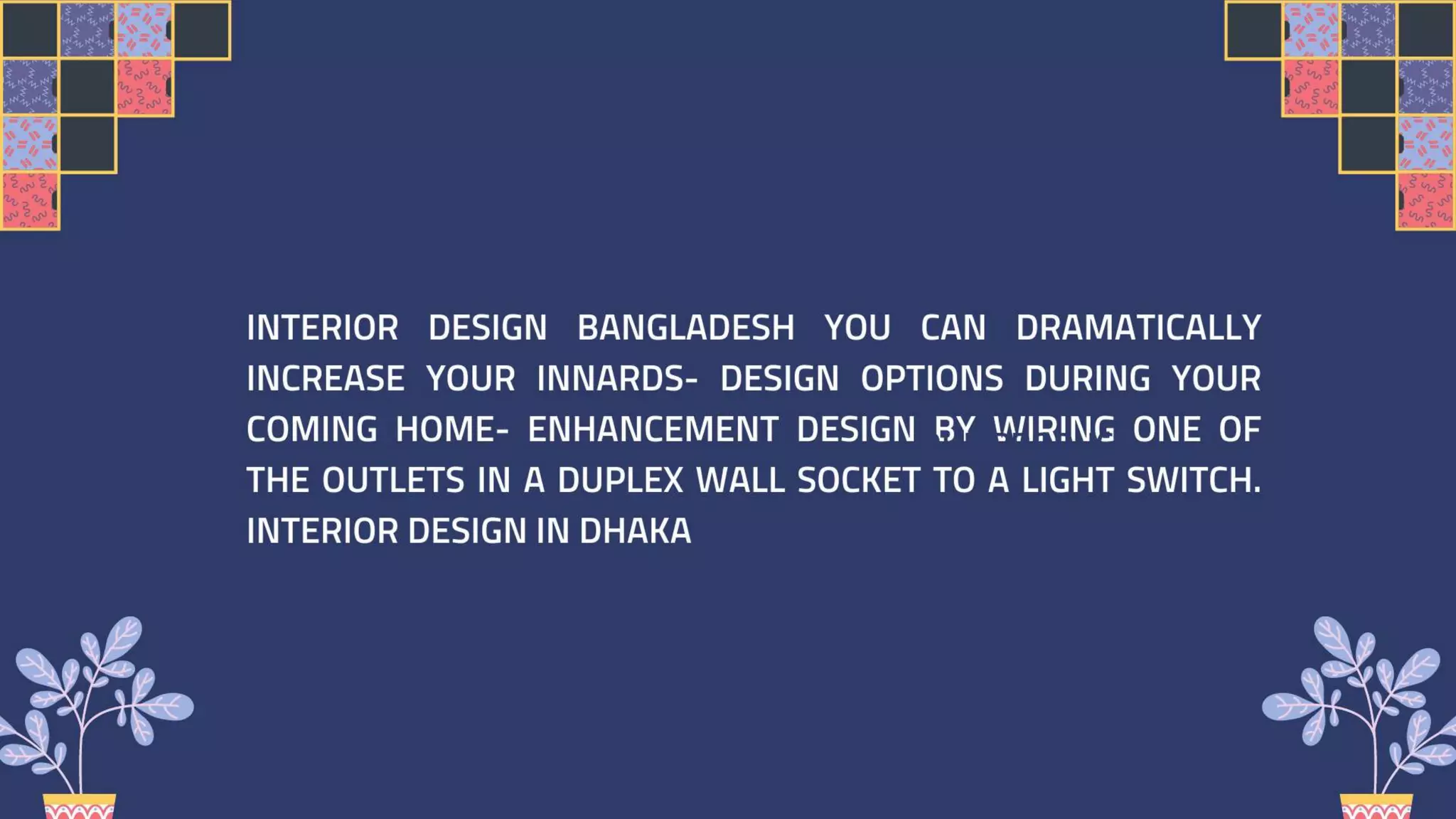 Interior Design in Dhaka | PPTX