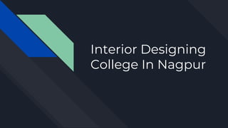Interior Designing
College In Nagpur
 
