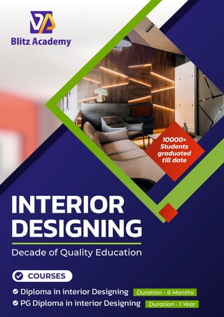 10000+
Students
graduated
till date
INTERIOR
DESIGNING
Decade of Quality Education
COURSES
Diploma in interior Designing
PG Diploma in interior Designing
Duration - 6 Months
Duration - 1 Year
 
