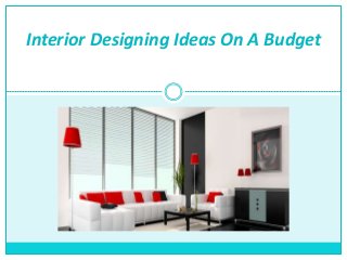 Interior Designing Ideas On A Budget
 