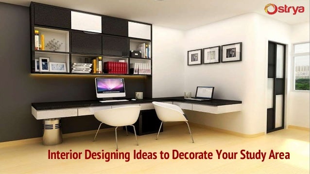 Interior Designing Ideas To Decorate Your Study Area