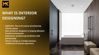 Interior Designing Transforming Spaces into Living Experiences.pptx