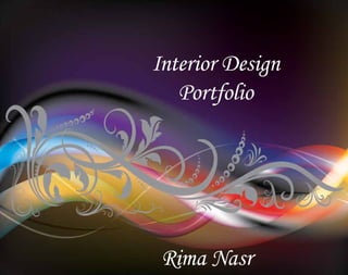 Interior Design
Portfolio

Rima Nasr

 