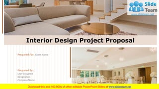Interior Design Project Proposal
Prepared By:
User Assigned
Designation
Company Name
Prepared For: Client Name
 