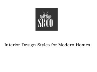 Interior Design Styles for Modern Homes
 
