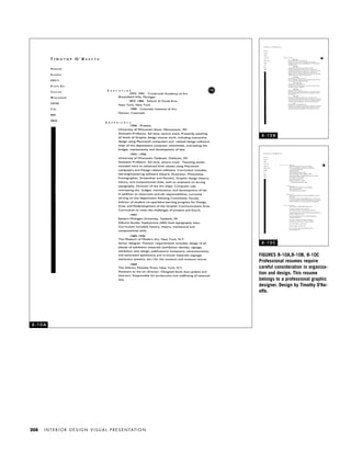 FIGURES 8-10A,8-10B, 8-10C
Professional resumes require
careful consideration in organiza-
tion and design. This resume
belongs to a professional graphic
designer. Design by Timothy O’Ke-
effe.
I N T E R I O R D E S I G N V I S U A L P R E S E N TAT I O N208
8 - 1 0 A
8 - 1 0 B
8 - 1 0 C
IDVP 8 5/27/03 3:30 PM Page 208
 
