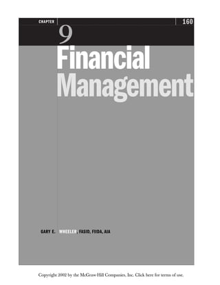 160
CHAPTER

Financial
Management
GARY E. WHEELER, FASID, FIIDA, AIA
Copyright 2002 by the McGraw-Hill Companies, Inc. Click here for terms of use.
 