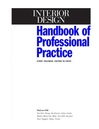 CINDY COLEMAN, EDITOR-IN-CHIEF
McGraw-Hill
New York Chicago San Francisco Lisbon London
Madrid Mexico City Milan New Delhi San Juan
Seoul Singapore Sydney Toronto
Handbook of
Professional
Practice
 