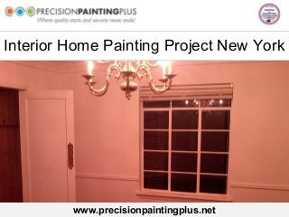 Interior Home Painting Project New York
www.precisionpaintingplus.net
 