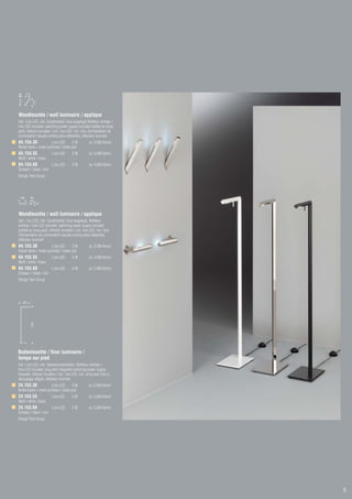 40     110
               210




Wandleuchte / wall luminaire / applique
Inkl. Line-LED, inkl. Schaltnetzteil (lose beigelegt) Reflektor drehbar /
line-LED included, switching power supply included (added as loose
part), reflector turnable / incl. line-LED, incl. bloc d’alimentation de
commutation (ajouté comme pièce détachée), réflecteur tournant
64.154.30                Line-LED       3W            ca. 5.000 Kelvin
Nickel blank / nickel polished / nickel poli
64.154.55                 Line-LED       3W           ca. 5.000 Kelvin
Weiß / white / blanc
64.154.69                 Line-LED       3W           ca. 5.000 Kelvin
Schwarz / black / noir
Design Tech Group




 190         60
                     55




Wandleuchte / wall luminaire / applique
Inkl. Line-LED, inkl. Schaltnetzteil (lose beigelegt), Reflektor
drehbar / line-LED included, switching power supply included
(added as loose part), reflector turnable / incl. line-LED, incl. bloc
d’alimentation de commutation (ajouté comme pièce détachée),
réflecteur tournant
64.153.30                Line-LED       3W            ca. 5.000 Kelvin
Nickel blank / nickel polished / nickel poli
64.153.55                 Line-LED       3W           ca. 5.000 Kelvin
Weiß / white / blanc
64.153.69                 Line-LED       3W           ca. 5.000 Kelvin
Schwarz / black / noir
Design Tech Group




     280
             1100




Bodenleuchte / floor luminaire /
lampe sur pied
Inkl. Line-LED, inkl. Steckerschaltnetzteil, Reflektor drehbar /
line-LED included, plug with integrated switching power supply
included, reflector turnable / incl. line-LED, incl. prise avec bloc à
decoupage intégré, réflecteur tournant
24.153.30                Line-LED       3W            ca. 5.000 Kelvin
Nickel blank / nickel polished / nickel poli
24.153.55                 Line-LED       3W           ca. 5.000 Kelvin
Weiß / white / blanc
24.153.69                 Line-LED       3W           ca. 5.000 Kelvin
Schwarz / black / noir
Design Tech Group




                                                                            9
 