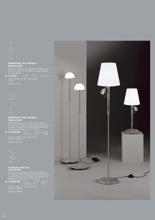ø 140
               1150-1300




     Bodenleuchte / floor luminaire /
     lampe sur pied
     Nickel blank, mit Dimmer, inkl. Leuchtmittel / nickel polished, with
     dimmer, incl. light source / nickel poli, avec variateur de réglage,
     incl. source lumineuse
     24.306.30                           1 x QT 12   GY 6,35     12 V/max. 50 W
     Empf. Leuchtmittel / rec. lamp / lampe recomm.:
     71.000.51
     Design Harry Mayer




       ø 240
                 230
                           1210-1290




     Bodenleuchte / floor luminaire /
     lampe sur pied
     Nickel blank, Glas opal satine, mit elektronischem Transformator,
     inkl. Leuchtmittel / nickel polished, glass opal satin, with electronic
     transformer, incl. light source / nickel poli, verre opale satin, avec
     transformateur électronique, incl. source lumineuse
     23.408.30-684                       1 x QT 12       GY 6,35 max. 50 W
                                       + 1 x QR-CBC 35   GZ 4         20 W
     Empf. Leuchtmittel / rec. lamp / lampe recomm.:
     71.000.51 + 71.009.23
     Design Tom Schlotfeldt




      ø 240
               230
                           590-670




     Tischleuchte / table lamp /
     lampe de table
     Nickel blank, Glas opal satine, mit elektronischem Transformator,
     inkl. Leuchtmittel / nickel polished, glass opal satin, with electronic
     transformer, incl. light source / nickel poli, verre opale satin, avec
     transformateur électronique, incl. source lumineuse
     13.408.30-684                       1 x QT 12     GY 6,35     max. 50 W
                                       + 1 x QR-CBC 35 GZ 4        20 W
     Empf. Leuchtmittel / rec. lamp / lampe recomm.:
     71.000.51 + 71.009.23
     Design Tom Schlotfeldt




14
 