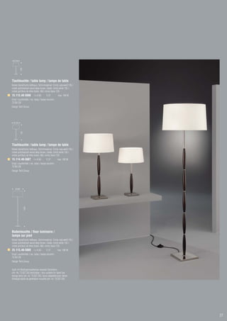 Ø 290
           540




Tischleuchte / table lamp / lampe de table
Nickel blank/Esche tiefbraun, Schirmmaterial: Chintz naturweiß 135 /
nickel polished/ash wood deep brown, shade: chintz white 135 /
nickel poli/bois de frêne bistre, ABJ: chintz blanc 135
15.113.40-3886 1 x A 60               E 27         max. 100 W
Empf. Leuchtmittel / rec. lamp / lampe recomm.:
73.561.00
Design Tech Group




 Ø 330
           700




Tischleuchte / table lamp / lampe de table
Nickel blank/Esche tiefbraun, Schirmmaterial: Chintz naturweiß 135 /
nickel polished/ash wood deep brown, shade: chintz white 135 /
nickel poli/bois de frêne bistre, ABJ: chintz blanc 135
15.114.40-3887 1 x A 60               E 27        max. 100 W
Empf. Leuchtmittel / rec. lamp / lampe recomm.:
73.561.00
Design Tech Group




   Ø 460
                 1600




Bodenleuchte / floor luminaire /
lampe sur pied
Nickel blank/Esche tiefbraun, Schirmmaterial: Chintz naturweiß 135 /
nickel polished/ash wood deep brown, shade: chintz white 135 /
nickel poli/bois de frêne bistre, ABJ: chintz blanc 135
25.113.40-3888 1 x A 60               E 27        max. 100 W
Empf. Leuchtmittel / rec. lamp / lampe recomm.:
73.561.00
Design Tech Group


Auch mit Niedrigenergielampe neuester Generation
(Art.-Nr. 73.027.20) bestückbar / also suitable for latest low
energy lamp (art.-no. 73.027.20) / aussi adaptable pour lampe
d’énergie basse de génération nouvelle (art.-no. 73.027.20)




                                                                       27
 