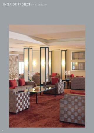INTERIOR PROJECT   BY BAULMANN




4
 