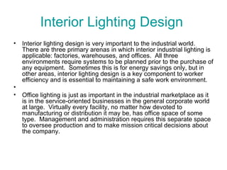 Interior Lighting Design  ,[object Object],[object Object],[object Object]