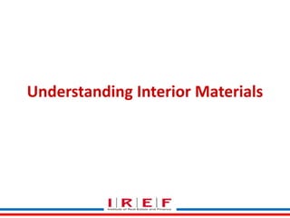 Understanding Interior Materials
 