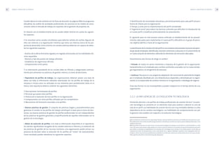 MODELO CONCEPTUAL DE PERFILES 33
◊ Identificación de necesidades educativas y de entrenamiento para cada perfil actual o
futuro de interés para la organización
◊ Tiempo y coste para la implementación del perfil considerado
◊“Ingeniería social”para reducir las barreras culturales que dificultan la introducción de
un nuevo perfil o modifican profundamente los preexistentes
El siguiente paso en este proceso estaría enfocado al establecimiento de los procedi-
mientos adecuados para implementar el nuevo perfil y difundirlo en el grupo de perso-
nas objetivo (dentro o fuera de la organización).
Laplanificacióndelaintroduccióndelperfilenunaempresaestáasociadoalprocesodeapren-
dizaje donde empleados identificados necesitan entrenarse o educarse en el conocimiento de
un nuevo conjunto de elementos utilizando los elementos de instrucción adecuados.
Vislumbramos dos formas de dirigir el cambio15
:
• Pulsado. Se realiza en varios momentos a impulsos de la gestión de la organización.
Generalmente es el empleado para cambios profundos asociados con la nueva estrate-
gia organizativa o la reingeniería de procesos.
• Continuo. Descansa en una progresiva adaptación del conocimiento preexistente dirigido
por el empleado (facilitado por una infraestructura disponible y alimentada por la organi-
zación). Es la responsable de cambios menores en la organización o estrategia de negocio.
Estas dos formas no son incompatibles y pueden solaparse en el tiempo dentro de una
organización.
2.2.2. LA INFLUENCIA DE LA EVOLUCIÓN TECNOLÓGICA
Prestando atención a los perfiles de trabajo profesionales de carácter técnico16
, la evolu-
ción tecnológica se convierte en un elemento clave para acelerar o detener el ciclo de
vida de un perfil. Las habilidades de carácter técnico son muy inestables debido a su alta
dependencia de los cambios tecnológicos. Las habilidades de comportamiento son, por
lo general, más estables con respecto a la evolución tecnológica.
MODELO CONCEPTUAL DE PERFILES32
Canales típicos en este contexto son los foros de discusión,las páginasWeb,los programas
educativos, los análisis de sociedades profesionales, los anuncios en los medios de comu-
nicación sobre el mercado de trabajo, los requisitos de los gestores de proyectos, etc.
En relación con el establecimiento de los canales deben tenerse en cuenta los siguien-
tes aspectos:
◊ Se necesitan varios canales simultáneos para detectar señales de cambio. Algunos de
ellos son externos a la organización mientras que otros son internos (cerca de los pro-
yectos de desarrollo). Como mínimo,los canales externos deberían ser capaces de detec-
tar los siguientes aspectos:
- Análisis de la oferta formativa reglada y no reglada relacionada con las habilidades téc-
nicas requeridas
- Número y tipo de puestos de trabajo ofrecidos
- Estadísticas de organismos oficiales
- Comparaciones entre países
◊ La información procedente de los canales debe ser filtrada y categorizada contínua-
mente para alimentar las prácticas de gestión interna y la toma de decisiones.
• Repositorio de perfiles de trabajo. Las organizaciones deberían poseer una base de
datos con toda la información relevante relacionada con los perfiles de trabajo de la
empresa e incluso otros no utilizados en ese momento pero posiblemente útiles en el
futuro. Este repositorio debería contener los siguientes elementos:
◊ Descripciones normalizadas de perfiles
◊ Personal que posee estos perfiles
◊ Historia de la evolución de esos perfiles en la organización
◊ Comparaciones con otros perfiles utilizados por los competidores
◊ Mecanismos de formación asociados a los perfiles
• Buenas prácticas de gestión. El conjunto de prácticas (reglas y procedimientos) para
gestionar el cambio en los perfiles de trabajo constituyen la base para la toma de deci-
siones. Las buenas prácticas de gestión de perfiles profesionales no son independientes
de las prácticas de gestión generales y específicamente de aquellas relacionadas con la
gestión de la tecnología.
• Motor de evolución de perfiles. Con toda la información disponible en el repositorio,
los eventos significativos recogidos de los canales externos e internos, y la evolución de
las prácticas de gestión de los recursos humanos, una organización puede activar sus
procesos de decisión sobre la evolución de los perfiles (el “motor” de razonamiento).
Como resultado, pueden abordarse los siguientes aspectos:
15 No consideramos el proceso de auto-aprendizaje llevado a cabo por individuos como forma de modificación voluntaria de sus per-
files profesionales. Este cambio de perfil está, generalmente,motivado por el análisis de mejores oportunidades profesionales o más
rápidas promociones.
16 Otros perfiles no técnicos son más inmunes a la evolución tecnológica. Por ejemplo, una secretaria es un perfil estable en su nivel
macro (de hecho, existe desde el siglo pasado con muchas funciones similares a las actuales), aunque las herramientas necesarias
para realizar su actividad son dependientes de la evolución de la tecnología. Como muestra, en los últimos quince o veinte años, las
máquinas de escribir han desaparecido y se han sustituido por PCs, y algunas habilidades específicas como taquigrafía están limi-
tándose a nichos muy concretos, y posiblemente sustituidas en el futuro por sistemas de reconocimiento de voz con lo que esa habi-
lidad específica del perfil (a nivel humano) puede desaparecer.
 