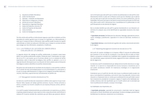 METODOLOGÍA PARA LA IDENTIFICACIÓN Y DESCRIPCIÓN DE PERFILES PROFESIONALES 63
nan la formación para este perfil: que el número de profesionales en este perfil es esta-
dísticamente mínimo (a pesar de la influencia social que los individuos que lo ejercen
sea muy alta), que la ejecución de este perfil culmina una carrera profesional, y que las
habilidades necesarias para ejercer este perfil son básicamente personales (no técnicas).
Este último punto viene a demostrarse por la posibilidad de los profesionales en este
perfil de ejercerlo en otro dominio de negocio.
No se considera factible que este perfil se genere directamente en una titulación uni-
versitaria. En cualquier caso, se han identificado las capacidades necesarias más impor-
tantes:
• Capacidades personales: facilidad para las relaciones, liderazgo, capacidad de comuni-
cación, estrategia y planificación, capacidad en la toma de decisiones, resistencia al
estrés.
• Capacidades técnicas: conocimiento de la gestión del cambio, conocimiento del ámbi-
to de negocio.
2. ICT Marketing Management (Gestión de mercado de las TIC)
Este perfil, de carácter estratégico en la empresa, refleja el conjunto de profesionales
que controlan el ciclo de vida de un producto o una línea de ellos en todas sus fases:
desde la concepción, el estudio de la viabilidad, hasta la gestión de proveedores exter-
nos, subcontratos, apoyo al personal de ventas, asignación de costes a diferentes unida-
des de negocio, etc.
Se trata de un perfil inmediatamente por debajo del de Gestión directiva en la orga-
nización. En su ejercicio es responsable de recursos humanos y económicos por lo
que puede considerarse también de importancia estratégica en la organización
empresarial.
Entendemos que es el perfil de más alto nivel al que un profesional podrá acceder con
poca o nula experiencia corporativa, y aún esto en casos muy especiales. Incluso en esta
situación, es importante tener en cuenta que el profesional de este perfil debe conocer
bien el dominio de actividad de la empresa o negocio. El reparto entre habilidades per-
sonales y técnicas está más equilibrado que en el perfil anterior por la necesidad que
tiene el profesional de entender y manejar la tecnología.
Sus habilidades más importantes son:
• Capacidades personales: capacidad de comunicación, creatividad, visión de negocio,
orientación al cliente, flexibilidad, auto-aprendizaje, iniciativa, estrategia y planificación,
facilidad para las relaciones, compromiso con la excelencia.
METODOLOGÍA PARA LA IDENTIFICACIÓN Y DESCRIPCIÓN DE PERFILES PROFESIONALES62
15. Arquitecto de Redes Telemáticas
16. Gestor de Información
17. Operador / Instalador de Ordenadores
18. Especialista en Integración y Pruebas
19. Analista de Servicios Telemáticos
20. Especialista en Seguridad Telemática
21. Gestor de Productos y Servicios TIC
22. Gestor de Proyectos de Desarrollo
23. Gestor de Ventas
24. Gestor de Investigación y Desarrollo
De estos veinticuatro perfiles, se seleccionaron algunos y para ellos se elaboró una ficha
descriptiva de carácter genérico que se incluye en el apartado 3.3.5. Adicionalmente, y
dado que el manejo de toda la información sobre perfiles puede necesitar de soporte
automatizado, se realizó una aplicación informática que se apoya en una base de datos
para navegar por esta información, completarla o modificarla.
3.4.3. LOS PERFILES DE GESTIÓN EN CAREER-SPACE:
EVALUACIÓN DE LOS MISMOS
La segunda edición del catálogo de perfiles profesionales, el proyecto Career-Space
define cinco perfiles profesionales amplios (“broad job areas”) relacionadas con la ges-
tión de las TIC. Es de reseñar que en la primera edición (y en un contexto de fuertes
expectativas sobre el desarrollo tecnológico), estos perfiles no aparecen, y es en la
segunda iteración del proyecto (y en una situación de menor presión sobre la innovación
tecnológica) cuando se identifican los perfiles intersectoriales.
No queda claro, del estudio de los resultados de ese proyecto, si estos perfiles se definen
con el carácter de inter-sectorialidad porque no se ha profundizado en su descripción, o
es que no encajan definitivamente en ninguna de las categorías de perfiles (telecomu-
nicación, informática, soporte técnico). Concretamente, los perfiles son:
1. ICT Management (Gestión directiva de las TIC)
Se trata de un perfil de dirección empresarial; se define como aquel en el que el pro-
fesional lidera equipos de trabajo, gestiona procesos, recursos, tiempo, personas y
dinero; y resuelve una función completa de una empresa (finanzas, ventas, adminis-
tración, etc).
Es un perfil ocupado, fundamentalmente, por profesionales con experiencia y, en efecto,
el ejemplo proporcionado por Career-Space es el de un ejecutivo de alto nivel (CEO) de la
empresa BT. Es preciso recordar dos cuestiones que, por obvias que parezcan, determi-
 