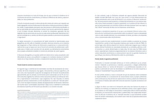 LA FORMACIÓN DE PROFESIONALES TIC 75
En este contexto, surge un fenómeno alentado por algunos grandes fabricantes de
ámbito mundial (Microsoft, Sun, Cisco, etc.) que suman, a lo que históricamente han
venido presentando como cursos de formación a sus usuarios, la oferta de “certificacio-
nes”de conocimientos sobre productos,a multitud de estudiantes sin una relación espe-
cífica como cliente-proveedor. El aspecto importante, en el contexto de este informe, es
que se está produciendo una creciente influencia de estos procesos hacia una mayor y
más “oficial” interacción de éstos con las titulaciones universitarias.
Empiezan a considerarse esquemas en las que a una titulación oficial se suma la exis-
tencia de una“certificación de conocimientos sobre un producto”lo que es interpretado
como un valor añadido adicional. Las universidades no tienen, por ahora, una respuesta
única o consensuada sobre este fenómeno.
Desde un punto de vista complementario, la presión aludida no presenta las mismas
características cuando se trata de grandes empresas que cuando se trata de PYMEs. En
primer lugar, estas últimas disponen de menores medios para asegurar que el sistema
público atienda finalmente las necesidades derivadas de su actividad y, además, es difí-
cil encontrar un común denominador en todas ellas. Por otro lado, las PYMEs tienen
menor capacidad para implicarse progresivamente en los procesos formativos junto a
centros educativos universitarios. La consecuencia es que son las grandes empresas las
que influyen más directa y efectivamente sobre las universidades.
Presión desde el segmento profesional
Finalmente, la creciente necesidad sentida por el mismo profesional, ya sea aislada-
mente o mediante su pertenencia a sindicatos, asociaciones o colegios profesionales
que buscan ofrecer un “servicio de formación” a sus profesionales asociados, en res-
puesta a la demanda de cubrir las necesidades no satisfechas en los otros esquemas, y
mejorar la “empleabilidad” futura del profesional.
En este sentido, empieza a crecer la sensación de que las empresas están trasladando
la responsabilidad en la actualización de conocimientos hacia el propio profesional,
como consecuencia y reacción de una ruptura de los criterios y valores de la fidelización
a la empresa. El balance adecuado entre estas dos opciones no puede considerarse aún
estable.
La figura 16 ofrece una visión en el tiempo de cómo estos tres factores de presión se
imbrican en el tiempo y la implicación de los diferentes actores. Como sugiere la figura
16, se produce un claro solape en actuaciones a medio plazo entre el sistema educativo,
la empresa y las asociaciones empresariales y profesionales. Este solape debe interpre-
tarse no sólo por la existencia de un “mercado educativo” al que lícitamente acceden
todos los actores contemplados, sino también como índice de la capacidad potencial de
cooperación futura.
LA FORMACIÓN DE PROFESIONALES TIC74
situación encontrada en el resto de Europa, una vez que se invierta la tendencia en el
incremento de alumnos universitarios y se reduzca el diferencial de salarios y oportuni-
dades con otras profesiones.
El fuerte incremento durante la última década del número de centros que imparten por
toda la geografía nacional titulaciones de informática o telecomunicaciones en diferen-
tes niveles y especialidades demuestra que este proceso es difícilmente planificable, ni
por las autoridades de la administración central, ni por las de la administración regional,
ni por el propio mercado. Realmente, el número de estudiantes egresados hoy día
depende más de restricciones de recursos en cada centro (profesorado,laboratorios,etc.)
que del resultado de un análisis de oferta de plazas basado en previsiones de demanda
a largo plazo29
.
Su rápido crecimiento y la concentración del tejido industrial en determinadas zonas
geográficas, por otro lado, ha impedido consolidar relaciones estrechas con la industria
que asegurasen un flujo continuo de información y experiencias. La consecuencia deri-
vada de ello es que se separa aún más la función de suministro de profesionales cualifi-
cados para un tejido social concreto, de la de atender una demanda de conocimientos
de los propios estudiantes (medido en número de solicitudes de nuevo ingreso).
El descenso demográfico y el posible cambio de interés de los nuevos estudiantes ante
dificultades de acceso a una profesión no asegura, en el contexto nacional, el manteni-
miento de un flujo entrante creciente, o simplemente mantenido, de estudiantes30
.
Presión desde los sectores empresariales
En segundo lugar, la satisfacción de necesidades concretas de actualización de conoci-
mientos del sector empresarial, muy ligado a herramientas y técnicas específicas y de
ciclo corto, está impulsando la aparición de programas de formación de profesionales
(generalmente, pero no siempre, con formación previa relacionada con las TIC en el sis-
tema educativo reglado). Así, tanto los centros educativos públicos con ofertas de maes-
tría o especialización universitarias, cuyos programas han sido inducidos en diverso
grado por sectores empresariales (o como resultado de un análisis de “mercado poten-
cial”), como las propias empresas, dotadas de departamentos de formación, denomina-
dos muchas veces “universidades corporativas” (Tapp, 2002), o mediante la constitución
de empresas específicas de formación que atienden a un creciente mercado.
29 Como ejemplo de la magnitud y consecuencias de este fenómeno de ausencia de planificación, baste indicar que para el curso
académico 2002-2003, las universidades públicas madrileñas ofrecen plaza de ingreso en la universidad para el 76% de todas las
personas que cumplen 18 años en el 2002. Si contamos las plazas ofrecidas por las universidades privadas, puede estimarse una
cobertura universitaria cercana al 100% de todos los potenciales estudiantes.
30 Los últimos datos disponibles ya indican un incremento porcentual en el número de estudiantes que realizan estudios de ciclo
corto frente a los que lo hacen en titulaciones de ciclo largo, invirtiéndose la tendencia tradicional.
 