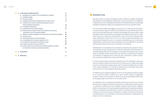 INTRODUCCIÓN 9
INTRODUCCIÓN
Este libro contiene un conjunto de reflexiones sobre la definición de perfiles profesionales
relacionados con lasTecnologías de la Información y las Comunicaciones (TIC,en adelante) y,
en particular,acerca de sus requisitos de formación y la vinculación de éstos con los formatos
educativos universitarios actuales y con las propuestas de futuro que hay sobre la mesa.
En el momento de editar estas páginas, el sector de las TIC, sobre todo las telecomuni-
caciones, vive horas negras en medio de unas turbulencias sin precedentes, que comen-
zaron hacia la primavera de 2000. Un nefasto inicio del siglo XXI, que casi nada ni nadie
presagiaban. Todas las previsiones de necesidades cuantitativas de personal TIC cualifi-
cado y de plazas sin cubrir que, unánimemente, antes de esas fechas, estimaban dife-
rentes observatorios, tanto en EE.UU. como en la Unión Europea, acompañadas de las
consecuentes llamadas de socorro a la maquinaria educativa para que incrementara
urgentemente su producción, se han venido abajo y han sido sustituidas sin solución de
continuidad por drásticas reducciones de plantilla en las empresas.
Probablemente, no ha habido tiempo ni perspectiva suficientes para analizar los impac-
tos económicos de esta situación, pero sin duda una justificada nube de pesimismo se
extiende progresivamente entre los agentes sociales que tienen algo que decir en este
sector. Sin embargo, hay que recordar dos cosas: la primera, el tópico de que el progreso
no se detiene y, la segunda, que en las fases de crisis o transición es cuando se confor-
man las ideas y los proyectos de construcción del futuro.
En cuanto al tópico citado, es importante subrayar que las TIC constituyen un paso ade-
lante en el proceso histórico de humanización, un proceso que ha costado varios siglos
y que aún no ha terminado. Aunque pueda sonar un tanto trascendente,dos o tres años
no son nada comparados con el tiempo de evolución de la Humanidad. Hay muchas
cosas por hacer y se necesitará gente preparada para ello.
Es evidente que los incesantes progresos de las TIC no han dejado de provocar cambios
en las estructuras sociales, cambios que a priori siempre parecían inimaginables.
Cuando ni siquiera se ha asimilado una parte mínima de las posibilidades abiertas por
la tecnología, surgen otras nuevas, en un reto permanente.
Las reflexiones sobre la actualización de perfiles de formación han sido y son un hecho
permanente en la agenda de instituciones educativas y profesionales, entre las que, por
su importancia mundial, cabe citar al Institute of Electrical and Electronics Engineers
(IEEE) y a la Association for Computing Machinery (ACM), que han publicado periódica-
mente sus influyentes recomendaciones curriculares. El presente documento se enmar-
ca dentro de esa línea de actuación y representa un ejemplo, creemos que fructífero, de
la colaboración entre la universidad y asociaciones profesionales y empresariales del
sector de las TIC en nuestro país.
CONTENIDO8
4. La formación de profesionales TIC 70
4.1. Estrategias para la obtención de los profesionales TIC requeridos 70
4.1.1. Estrategias posibles 70
4.1.2. Situación en España 73
4.1.3. La gestión de la formación de profesionales TIC en época de crisis 77
4.2. Evolución de los curricula universitarios relacionados con las TIC
desde la perspectiva internacional 78
4.2.1. La perspectiva internacional 81
4.2.2. La influencia de la Declaración de Bolonia 83
4.2.3. Evolución técnica y evolución cultural de las titulaciones universitarias
relacionadas con las TIC: los perfiles de gestión 85
4.3. Modelos curriculares convergentes con las directrices de la Declaración de Bolonia 89
4.3.1. Estructura cíclica 89
4.3.2. Consecuencias sobre los centros universitarios 93
4.3.3. La problemática de la formación en gestión de las TIC 96
4.3.4. La implicación empresarial en el desarrollo curricular 98
4.3.5. Cobertura curricular actual de los perfiles TIC 106
4.3.6. Caso de estudio: hacia la implantación de perfiles de gestión en los planes
de estudio de las enseñanzas universitarias españolas 108
5. Conclusiones 115
6. Referencias 121
 