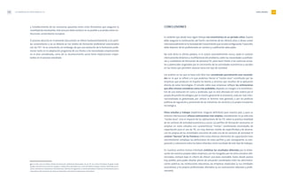 CONCLUSIONES 115
CONCLUSIONES
Es evidente que desde hace algún tiempo nos encontramos en un periodo crítico. España
debe asegurar la continuación del fuerte crecimiento de los últimos años si desea contar
internacionalmente en la Sociedad del Conocimiento que se está configurando.Y para ello,
debe disponer de los profesionales en número y cualificación adecuados.
No está dicha la última palabra, ni lo estará razonablemente nunca, dado el carácter
intensamente dinámico y multifactorial del problema, sobre las necesidades cuantitati-
vas y cualitativas de formación de personal TIC para hacer frente a las carencias actua-
les y potenciales originados por el crecimiento de las actividades económicas y sociales
en las líneas que permiten avanzar hacia ese tipo de sociedad.
Los análisis en los que se basa este libro han considerado parcialmente esas necesida-
des en lo que se refiere a lo que podemos llamar el “núcleo duro” constituido por las
empresas que producen en España los bienes y servicios que resultan de la aplicación
directa de estas tecnologías. El estudio sobre esas empresas reflejan las estimaciones
que ellas mismas consideran como más probables, dejando un margen a la incertidum-
bre de una evolución en curso y acelerada, que se verá afectada (en este orden) por el
propio desarrollo tecnológico, por la marcha general de la economía, cada vez más inter-
nacionalizada (o globalizada, por utilizar el término más general), y por las políticas
públicas de regulación y promoción de las industrias, los servicios y la propia innovación
tecnológica.
Otros estudios y trabajos (repetimos, ninguno definitivo) para nuestro país, y para su
entorno internacional, ofrecen estimaciones más amplias, considerando no ya sólo este
“núcleo duro”, sino el impacto de las aplicaciones de las TIC sobre la práctica totalidad
de los sectores de actividad económica y social. Los perfiles de formación necesarios se
amplían en estos estudios con características “mixtas”, combinando necesidades de
capacitación para el uso de TIC, en muy diversos niveles de especificidad y de alcance,
con las propias de las actividades concretas de cada uno de los sectores de actividad. El
carácter “borroso” de las fronteras entre estos diversos elementos de capacitación hace
enormemente complejas las definiciones de estos perfiles y, por consiguiente, la com-
paración y coherencia entre los datos ofrecidos como resultado de este tipo de trabajos.
En nuestros análisis hemos intentado sintetizar los resultados obtenidos por la elabo-
ración de nuestros propios datos empíricos, con los recogidos por los otros estudios refe-
renciados, siempre bajo el criterio de ofrecer una base razonable, hasta donde parece
hoy posible, para poder diseñar planes de actuación coordinados entre las administra-
ciones públicas, las instituciones educativas, las empresas implicadas (y sus entidades
asociativas), y los propios profesionales afectados (y sus asociaciones laborales y profe-
sionales).
LA FORMACIÓN DE PROFESIONALES TIC114
5. Establecimiento de las necesarias pasarelas entre ciclos formativos que aseguren la
movilidad de estudiantes. Este proceso debe conducir en lo posible a acuerdos entre ins-
tituciones universitarias europeas.
El proceso descrito en el presente documento se refiere fundamentalmente a los perfi-
les universitarios y no se detiene en los niveles de formación profesional relacionados
con las TIC43
. Se es consciente, sin embargo, de que una evolución de la formación profe-
sional, tanto en la adaptación progresiva de sus títulos a las necesidades empresariales
en el área considerada, como de su reconocimiento social tiene implicaciones impor-
tantes en el proceso estudiado.
43 En el año 2002 los títulos oficiales de formación profesional relacionados con las TIC son: Ciclos formativos de grado medio:
Equipos electrónicos de consumo, Equipos e instalaciones electrotécnicas. Ciclos formativos de grado superior: Desarrollo de pro-
ductos electrónicos, Instalaciones electrotécnicas, Sistemas de regulación y control automáticos, Sistemas de telecomunicación e
informáticos, Administración de sistemas informáticos, Desarrollo de aplicaciones informáticos
 