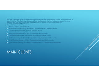 MAIN CLIENTS:
The firm is trying to give the best services to national and international clients. It concentrates in
quali...