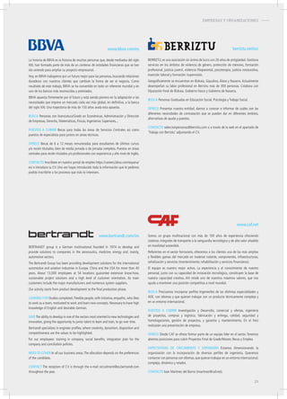 EMPRESAS Y ORGANIZACIONES-
La historia de BBVA es la historia de muchas personas que, desde mediados del siglo
XIX, han formado parte de más de un centenar de entidades financieras que se han
ido uniendo para ampliar su proyecto empresarial.
Hoy, en BBVA trabajamos por un futuro mejor para las personas, buscando relaciones
duraderas con nuestros clientes que cambian la forma de ver el negocio. Como
resultado de este trabajo, BBVA se ha convertido en todo un referente mundial y en
uno de los bancos más reconocidos y premiados.
BBVA apuesta firmemente por el futuro y está siendo pionero en la adaptación a las
necesidades que impone un mercado cada vez más global, en definitiva, a la banca
del siglo XXI. Una trayectoria de más de 150 años avala esta apuesta.
buSca Personas con licenciatura/Grado en Económicas, Administración y Dirección
de Empresas, Derecho, Matemáticas, Físicas, Ingenierías Superiores...
pueStoS a cubrir Becas para todas las áreas de Servicios Centrales así como
puestos de especialista para juniors en áreas técnicas.
ofrece Becas de 6 a 12 meses remuneradas para estudiantes de últimos cursos
y/o recién titulados, bien de media jornada o de jornada completa. Puestos en áreas
centrales para recién titulados y/o profesionales con experiencia y alto nivel de inglés.
contacto Inscríbete en nuestro portal de empleo https://careers.bbva.com/espana/
es/ e introduce tu CV. Una vez hayas introducido toda la información que te pedimos
podrás inscribirte a los procesos que más te interesen.
www.bbva.com/es
BERRIZTU, es una asociación sin ánimo de lucro con 26 años de antigüedad. Gestiona
servicios en los ámbitos de violencia de género, protección de menores, formación
profesional, justicia juvenil, violencia filioparental, psicoterapia, justicia restaurativa,
inserción laboral y formación /supervisión.
Geográficamente se encuentran en Bizkaia, Gipuzkoa, Álava y Navarra. Actualmente
desempeñan su labor profesional en Berriztu más de 300 personas. Colabora con
Diputación Foral de Bizkaia, Gobierno Vasco y Gobierno de Navarra.
buSca Personas Graduadas en Educación Social, Psicología y Trabajo Social.
ofrece Presentar nuestra entidad, darnos a conocer e informar de cuáles son las
diferentes necesidades de contratación que se pueden dar en diferentes ámbitos,
alternativas de ayuda y puestos.
contacto seleccionpersonas@berriztu.com o a través de la web en el apartado de
‘Trabaja con Berriztu’ adjuntando el CV.
berriztu.net/es/
BERTRANDT group is a German multinational founded in 1974 to develop and
provide solutions to companies in the aeronautics, medicine, energy and, mainly,
automotive sectors.
The Bertrandt Group has been providing development solutions for the international
automotive and aviation industries in Europe, China and the USA for more than 40
years. About 13,000 employees at 54 locations guarantee extensive know-how,
sustainable project solutions and a high level of customer orientation. Its main
customers include the major manufacturers and numerous system suppliers.
Our activity starts from product development to the final production phase.
looking for Studies completed. Flexible people, with initiative, empathic, who likes
to work as a team, motivated to work and learn new concepts. Necessary to have high
knowledge of English and desirable German.
giveThe ability to develop in one of the sectors most oriented to new technologies and
innovation, giving the opportunity to junior talent to learn and train, to go over time.
Bertrandt specializes in engineer profiles, where creativity, dynamism, disposition and
competitiveness are the values to be highlighted.
For our employees: training in company, social benefits, integration plan for the
company and conciliation policies.
need to cover In all our business areas.The allocation depends on the preferences
of the candidate.
contact The reception of CV is through the e-mail recruitment@es.bertrandt.com
throughout the year.
www.bertrandt.com//es Somos un grupo multinacional con más de 100 años de experiencia ofreciendo
sistemas integrales de transporte a la vanguardia tecnológica y de alto valor añadido
en movilidad sostenible.
Referentes en el sector ferroviario, ofrecemos a los clientes una de las más amplias
y flexibles gamas del mercado en material rodante, componentes, infraestructuras,
señalización y servicios (mantenimiento, rehabilitación y servicios financieros).
El equipo es nuestro mejor activo. La experiencia y el conocimiento de nuestro
personal, junto con su capacidad de innovación tecnológica, constituyen la base de
nuestra capacidad creativa. Ahí reside uno de nuestros máximos valores, que nos
ayuda a mantener una posición competitiva a nivel mundial.
buSca Precisamos incorporar perfiles Ingenieriles de las distintas especialidades y
ADE, con idiomas y que quieran trabajar con un producto técnicamente complejo y
en un entorno internacional.
pueStoS a cubrir Investigación y Desarrollo, comercial y ofertas, ingeniería
de proyectos, compras y logística, fabricación y entrega, calidad, seguridad y
homologaciones, gestión de proyectos, y garantía y mantenimiento. En el Foro
realizarán una presentación de empresa.
ofrece Desde CAF se ofrece formar parte de un equipo lider en el sector. Tenemos
abiertas posiciones para cubrir Proyectos Final de Grado/Master, Becas y Empleo.
eXpectativaS de crecimiento y eXpanSión Estamos dimensionando la
organización con la incorporación de diversos perfiles de ingeniería. Queremos
contactar con personas con idiomas,que quieran trabajar en un entorno internacional,
complejo, dinámico y retador.
contacto Ivan Martínez del Barrio (imartinez@caf.net).
www.caf.net
29
 