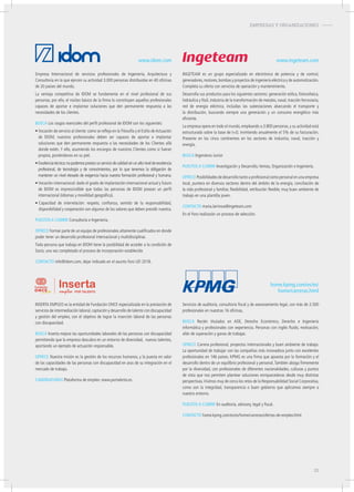 EMPRESAS Y ORGANIZACIONES-
Empresa Internacional de servicios profesionales de Ingeniería, Arquitectura y
Consultoría en la que ejercen su actividad 3.000 personas distribuidas en 40 oficinas
de 20 países del mundo.
La ventaja competitiva de IDOM se fundamenta en el nivel profesional de sus
personas, por ello, el núcleo básico de la firma lo constituyen aquellos profesionales
capaces de aportar e implantar soluciones que den permanente respuesta a las
necesidades de los clientes.
buSca Los rasgos esenciales del perfil profesional de IDOM son los siguientes:
• Vocación de servicio al cliente: como se refleja en la Filosofía y el Estilo deActuación
de IDOM, nuestros profesionales deben ser capaces de aportar e implantar
soluciones que den permanente respuesta a las necesidades de los Clientes allá
donde estén. Y ello, asumiendo los encargos de nuestros Clientes como si fueran
propios, poniéndonos en su piel.
• Excelenciatécnica:nopodemosprestarunserviciodecalidadsinunaltoniveldeexcelencia
profesional, de tecnología y de conocimientos, por lo que tenemos la obligación de
mantener un nivel elevado de exigencia hacia nuestra formación profesional y humana.
• Vocación internacional: dado el grado de implantación internacional actual y futuro
de IDOM es imprescindible que todas las personas de IDOM posean un perfil
internacional (idiomas y movilidad geográfica).
• Capacidad de interrelación: respeto, confianza, sentido de la responsabilidad,
disponibilidad y cooperación son algunos de los valores que deben presidir nuestra.
pueStoS a cubrir Consultoría e Ingeniería.
ofrece Formar parte de un equipo de profesionales altamente cualificados en donde
poder tener un desarrollo profesional internacional y multidisciplinar.
Toda persona que trabaja en IDOM tiene la posibilidad de acceder a la condición de
Socio, una vez completado el proceso de incorporación establecido
contacto info@idom.com, dejar indicado en el asunto Foro UD 2018.
www.idom.com www.ingeteam.com
INGETEAM es un grupo especializado en electrónica de potencia y de control,
generadores,motores,bombas y proyectos de ingeniería eléctrica y de automatización.
Completa su oferta con servicios de operación y mantenimiento.
Desarrolla sus productos para los siguientes sectores: generación eólica, fotovoltaica,
hidráulica y fósil, industria de la transformación de metales, naval, tracción ferroviaria,
red de energía eléctrica, incluidas las subestaciones abarcando el transporte y
la distribución, buscando siempre una generación y un consumo energético más
eficiente.
La empresa opera en todo el mundo, empleando a 3.800 personas, y su actividad está
estructurada sobre la base de I+D, invirtiendo anualmente el 5% de su facturación.
Presente en los cinco continentes en los sectores de industria, naval, tracción y
energía.
buSca Ingenieros Junior
pueStoS a cubrir Investigación y Desarrollo,Ventas, Organización e Ingeniería.
ofrece Posibilidades de desarrollo tanto a profesional como personal en una empresa
local, puntera en diversos sectores dentro del ámbito de la energía, conciliación de
la vida profesional y familiar, flexibilidad, retribución flexible, muy buen ambiente de
trabajo en una plantilla joven.
contacto maria.larrinoa@ingeteam.com
En el Foro realizarán un proceso de selección.
INSERTA EMPLEO es la entidad de Fundación ONCE especializada en la prestación de
servicios de intermediación laboral,captación y desarrollo de talento con discapacidad
y gestión del empleo, con el objetivo de lograr la inserción laboral de las personas
con discapacidad.
buSca Inserta mejora las oportunidades laborales de las personas con discapacidad
permitiendo que la empresa descubra en un entorno de diversidad, nuevos talentos,
aportando un ejemplo de actuación responsable.
ofrece Nuestra misión es la gestión de los recursos humanos, y la puesta en valor
de las capacidades de las personas con discapacidad en aras de su integración en el
mercado de trabajo.
candidaturaS Plataforma de empleo: www.portalento.es
home.kpmg.com/es/es/
home/carreras.html
Servicios de auditoría, consultoría fiscal y de asesoramiento legal, con más de 2.500
profesionales en nuestras 16 oficinas.
buSca Recién titulados en ADE, Derecho Económico, Derecho e Ingeniería
informática y profesionales con experiencia. Personas con inglés fluido, motivación,
afán de superación y ganas de trabajar.
ofrece Carrera profesional, proyectos internacionales y buen ambiente de trabajo.
La oportunidad de trabajar con las compañías más innovadora junto con excelentes
profesionales en 146 países. KPMG es una firma que apuesta por la formación y el
desarrollo dentro de un equilibrio profesional y personal. También aboga firmemente
por la diversidad, con profesionales de diferentes nacionalidades, culturas y puntos
de vista que nos permiten plantear soluciones enriquecedoras desde muy distintas
perspectivas.Vivimos muy de cerca los retos de la Responsabilidad Social Corporativa,
como son la integridad, transparencia o buen gobierno que aplicamos siempre a
nuestro entorno.
pueStoS a cubrir En auditoria, advisory, legal y fiscal.
contacto home.kpmg.com/es/es/home/carreras/ofertas-de-empleo.html
33
 